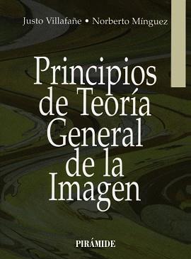 PRINCIPIOS DE TEORIA GENERAL DE LA IMAGEN | 9788436810042 | VILLAFA¥E, JUSTO/ MINGUEZ, NORBERTO