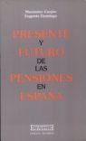 PRESENTE Y FUTURO DE LAS PENSIONES EN ESPAÑA | 9788474903867 | CARPIO, MAXIMINO/ DOMINGO, EUGENIO