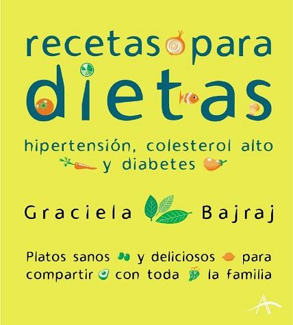 RECETAS PARA DIETAS HIPERTENSION, COLESTEROL Y DIABETES | 9788484282426 | BAJRAJ, GRACIELA