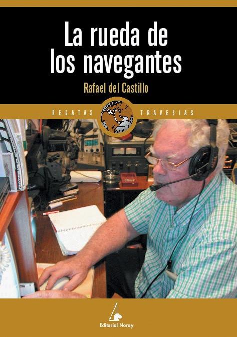 LA RUEDA DE LOS NAVEGANTES | 9788474861389 | DEL CASTILLO, RAFAEL