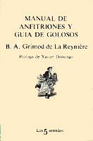 MANUAL DE ANFITRIONES Y GUIA DE GOLOSOS | 9788472238039 | LA REYNIERE, B. A.