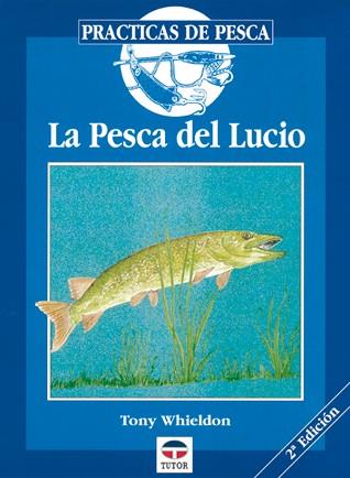 PESCA DEL LUCIO, LA | 9788479021382 | WHIELDON, TONY