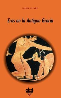 EROS EN LA ANTIGUA GRECIA | 9788446013624 | CALAME, CLAUDE