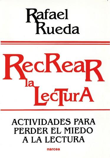 RECREAR LA LECTURA ACTIVIDADES PARA PERDER EL MIE | 9788427710900 | RUEDA, RAFAEL