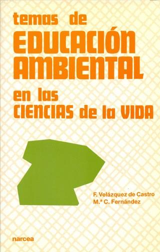 TEMAS EDUCACION AMBIENTAL CIEN. | 9788427712409 | VELÁZQUEZ DE CASTRO GONZÁLEZ, FEDERICO/Y OTROS