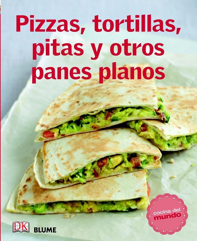 COCINA DEL MUNDO. PIZZAS, TORTILLAS, PITAS Y OTROS PANES PLANOS | 9788415317555 | VARIOS AUTORES