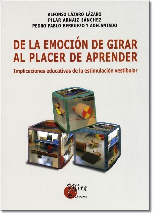 12DE LA EMOCIÓN DE GIRAR AL PLACER DE APRENDER | 9788484651901 | ARNÁIZ SÁNCHEZ, PILAR/BERRUEZO Y ADELANTADO, PEDRO PABLO/LÁZARO LÁZARO, ALFONSO