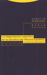 NEGOCIACION COLECTIVA EN LA DOCTRINA DEL TRIBUNAL | 9788481642780 | DESDENTADO, A./ VALDES, B.