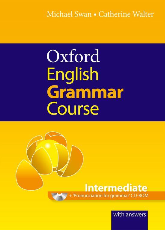 OXFORD ENGLISH GRAMMAR COURSE INTERMEDIATE WIHT ANSWERS | 9780194420822 | WALTER, CATHERINE/SWAN, MICHAEL