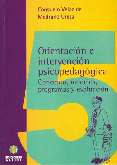 ORIENTACION E INTERVENCION PSICOPEDAGOGICA | 9788487767876 | VELAZ DE MEDRANO URETA, CONSUELO