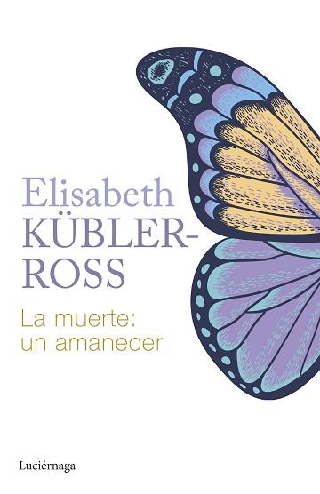 LA MUERTE: UN AMANECER | 9788419996015 | KÜBLER-ROSS, ELISABETH