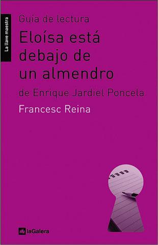 ESLOISA ESTA DEBAJO DE UN ALMENDRO- GUIA DE LECTURA | 9788424630218 | REINA GONZÁLEZ, FRANCESC