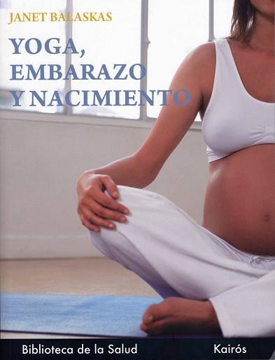 YOGA, EMBARAZO Y NACIMIENTO | 9788472453586 | BALASKAS, JANET