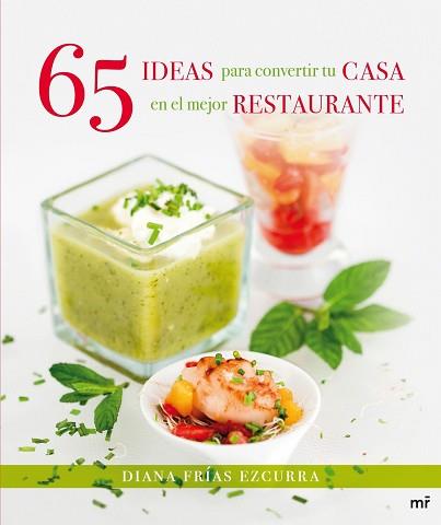 65 IDEAS PARA CONVERTIR TU CASA EN EL MEJOR RESTAU | 9788427039827 | DIANA FRIAS