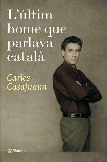 ULTIM HOME QUE PARLAVA CATALÀ, L' | 9788497081948 | CARLES CASAJUANA