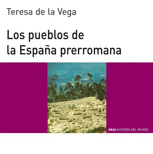 PUEBLOS DE LA ESPAÑA PRERROMANA, LOS | 9788446006121 | VEGA MENOCAL, TERESA DE LA (1958- )