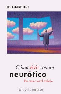 COMO VIVIR CON UN NEUROTICO | 9788497771122 | ELLIS, ALBERT