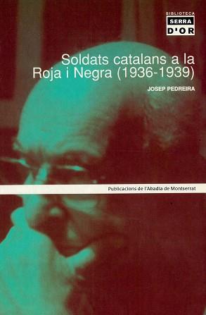 SOLDATS CATALANS A LA ROJA I NEGRA (1936-1939) | 9788484155485 | PEDREIRA, JOSEP