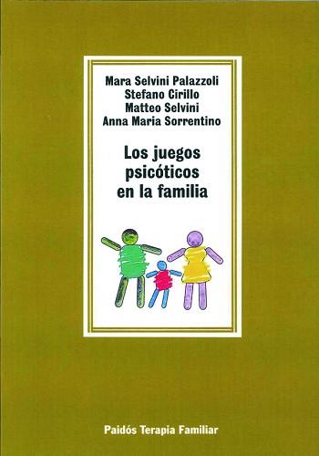 JUEGOS PSICOTICOS EN LA FAMILIA, LOS | 9788475095844 | SELVINI PALAZZOLI, MARA/SORRENTINO, ANNA MARIA/CIRILLO, STEFANO