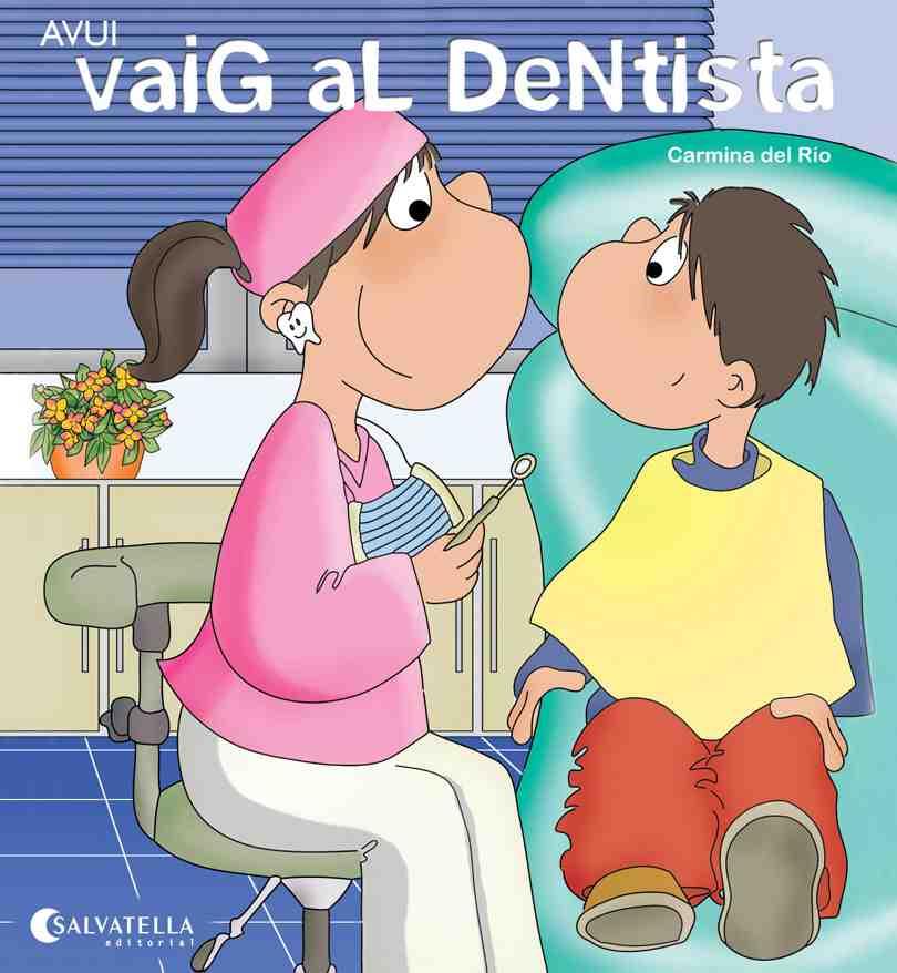 AVUI VAIG EL DENTISTA | 9788484127666 | DEL RIO GALVE, CARMINA