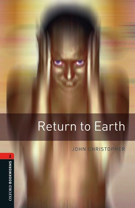 OXFORD BOOKWORMS 2. RETURN TO EARTH MP3 PACK | 9780194204361 | CHRISTOPHER , JOHN