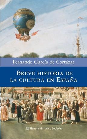 BREVE HISTORIA DE LA CULTURA EN ESPAÑA | 9788408082071 | GARCIA DE CORTAZAR, FERNANDO