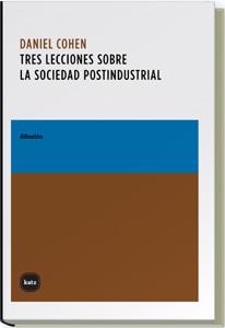 TRES LECCIONES SOBRE LA SOCIEDAD POSTINDUSTRIAL | 9788496859050 | COHEN, DANIEL