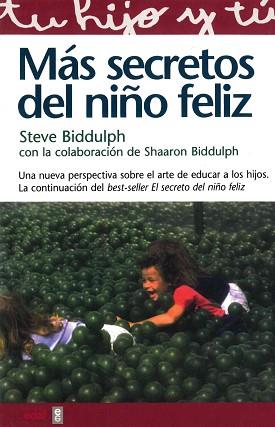 MAS SECRETOS DEL NIÑO FELIZ | 9788441406841 | BIDDULPH, STEVE