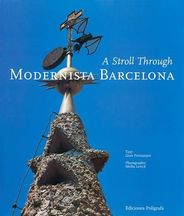 STROLL THROUGH MODERNISTA BARCELONA, A | 9788434308794 | PERMANYER, LLUIS/ LEVICK, MELBA