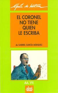 GUIA DE LECTURA DE " EL CORONEL NO TIENE QUIEN LE | 9788476001356 | GARCÍA MÁRQUEZ, GABRIEL