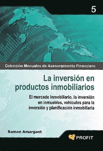 LA INVERSIÓN EN PRODUCTOS INMOBILIARIOS | 9788496998704 | AMARGANT ARNAU, RAMON