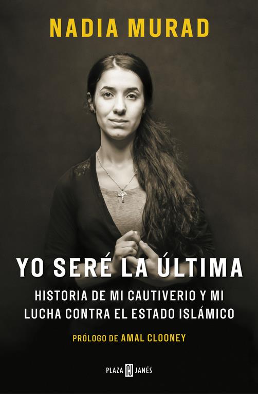 YO SERÉ LA ÚLTIMA | 9788401019906 | NADIA MURAD/AMAL CLOONEY