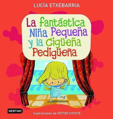 FANTASTICA NIÑA PEQUEÑA Y LA CIGÜEÑA | 9788408071792 | LUCÍA ETXEBARRIA