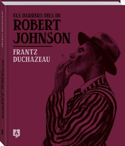 ELS DARRERS DIES DE ROBERT JOHNSON | 9788419605238 | DUCHAZEAU, FRANTZ