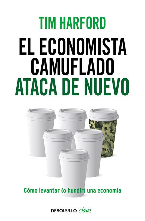 EL ECONOMISTA CAMUFLADO ATACA DE NUEVO | 9788490625866 | HARFORD,TIM