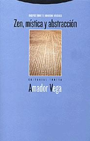 ZEN, MISTICA Y ABSTRACCION ENSAYOS SOBRE EL NIHILI | 9788481643961 | VEGA ESQUERRA, AMADOR