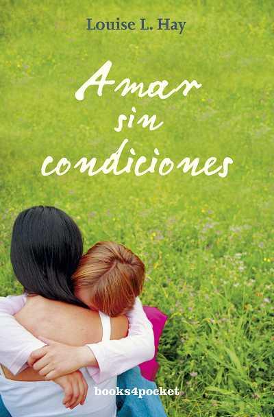 AMAR SIN CONDICIONES (B4P) | 9788492801008 | HAY, LOUISE