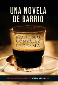 UNA NOVELA DE BARRIO | 9788479016241 | GONZALEZ LEDESMA, FRANCISCO