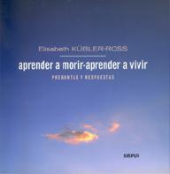 APRENDER A MORIR-APRENDER A VIVIR | 9788489902589 | KUBLER-ROSS, ELISABETH