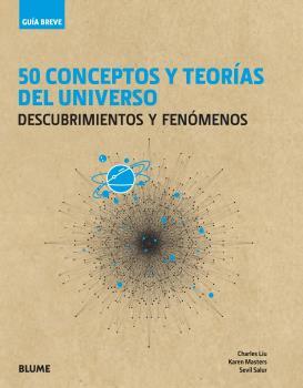 GUÍA BREVE. 50 CONCEPTOS Y TEORÍAS DEL UNIVERSO | 9788417757427 | VARIOS AUTORES