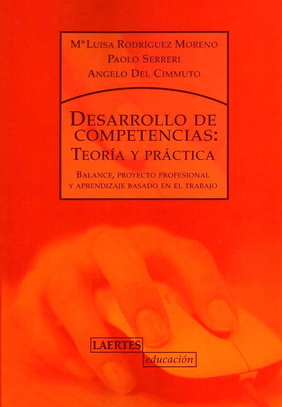 DESARROLLO DE COMPETENCIAS: TEORÍA Y PRÁCTICA | 9788475846590 | RODRÍGUEZ MORENO, Mª LUISA/SERRERI, PAOLO/DEL CIMMUTO, ANGELO