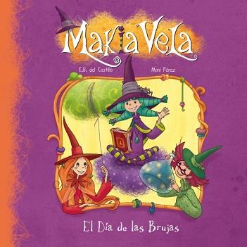 MAKIA VELA. EL DIA DE LAS BRUJAS | 9788448833336 | BORREGO DEL CASTILLO, ESTRELLA/PÉREZ, MONI