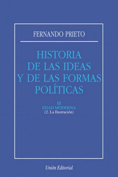 HISTORIA DE LAS IDEAS Y FORMAS POLITICAS. T.3, VO | 9788472092471 | PRIETO, FERNANDO