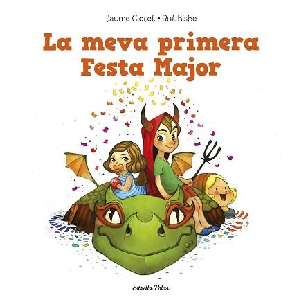 LA MEVA PRIMERA FESTA MAJOR | 9788490574140 | JAUME CLOTET PLANAS/RUT BISBE