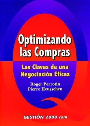 OPTIMIZANDO LAS COMPRAS LAS CLAVES DE UNA NEGOCIAC | 9788480887588 | PERROTIN. ROGER / HEUSSCHEN. PIERRE