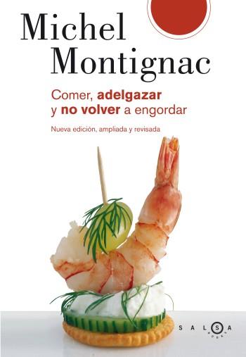 COMER ADELGAZAR Y NO VOLVER A ENGORDAR | 9788496599147 | MONTIGNAC, MICHEL