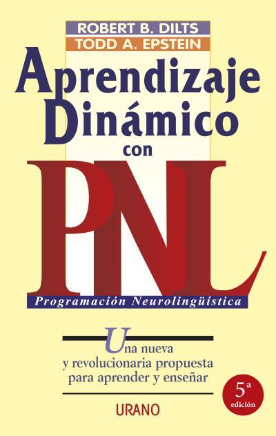 APRENDIZAJE DINAMICO CON PNL | 9788479531874 | DILTS, ROBERT B./ EPSTEIN, TODD A.