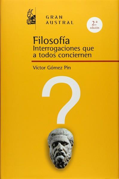 FILOSOFIA. INTERROGACIONES QUE A TODOS NOS CONCIERNEN | 9788467026993 | GOMEZ PIN, VICTOR