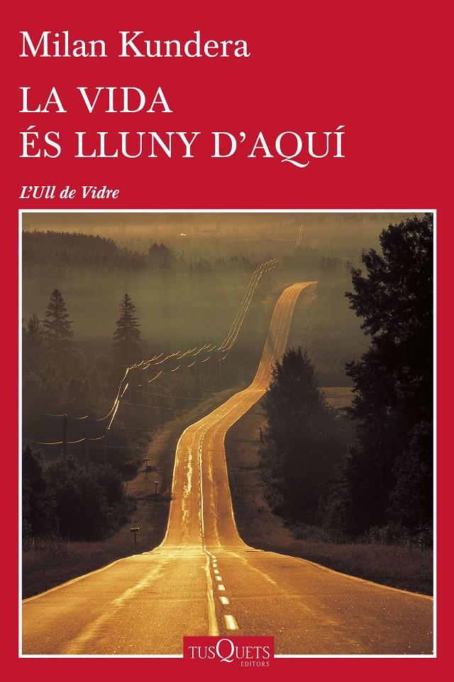 LA VIDA ÉS LLUNY D'AQUÍ | 9788490662489 | MILAN KUNDERA