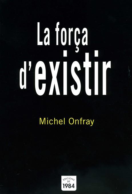 FORÇA D'EXISTIR ASS-16 | 9788496061842 | ONFRAY, MICHEL